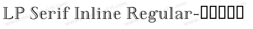 LP Serif Inline Regular字体转换